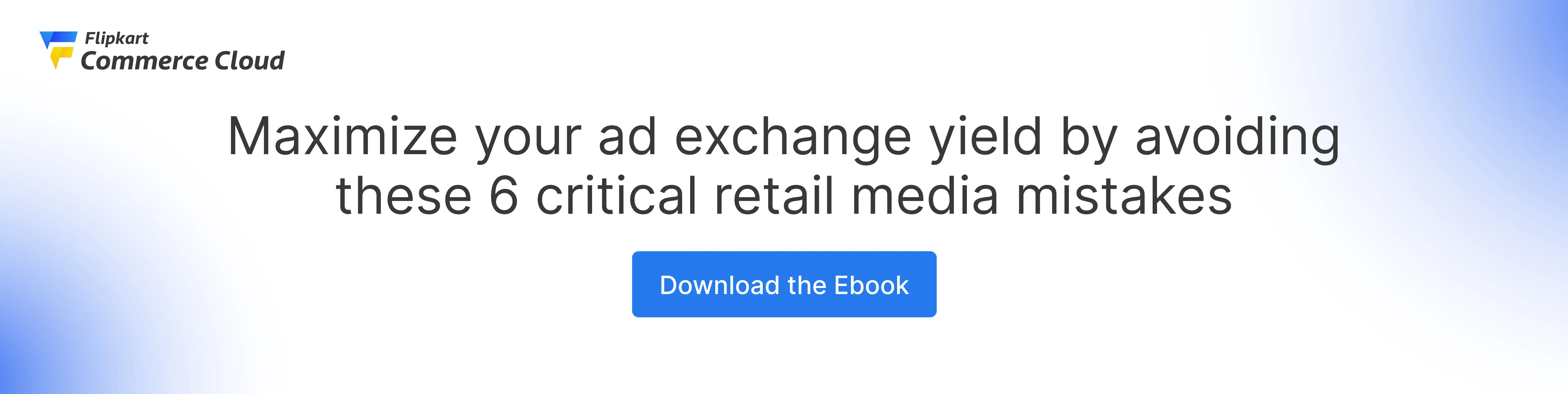 Download the full ebook: 6 critical retail media mistakes to avoid this year