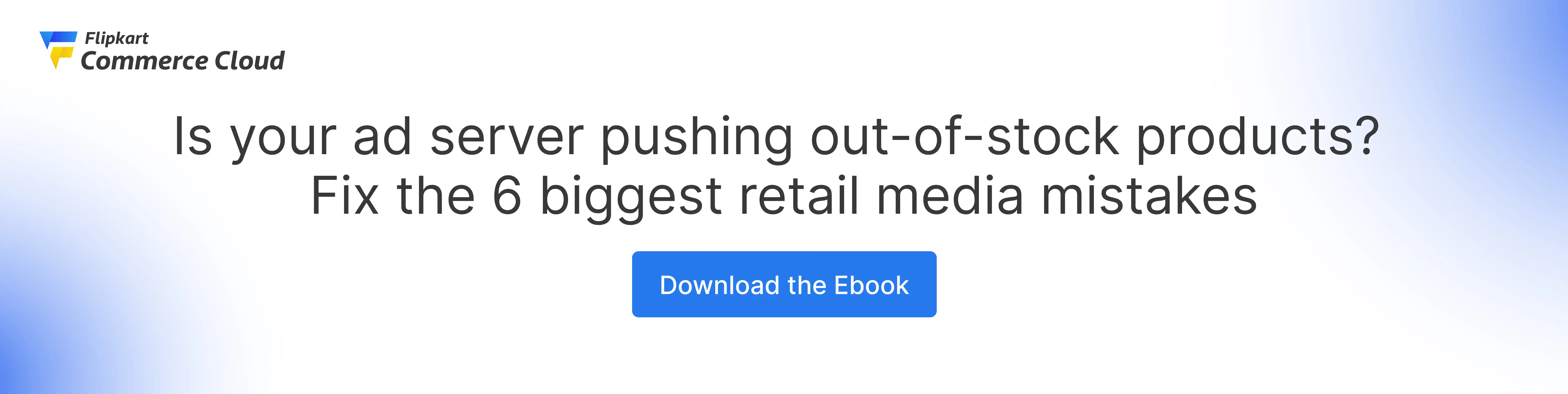 Download the full ebook: 6 critical retail media mistakes to avoid this year