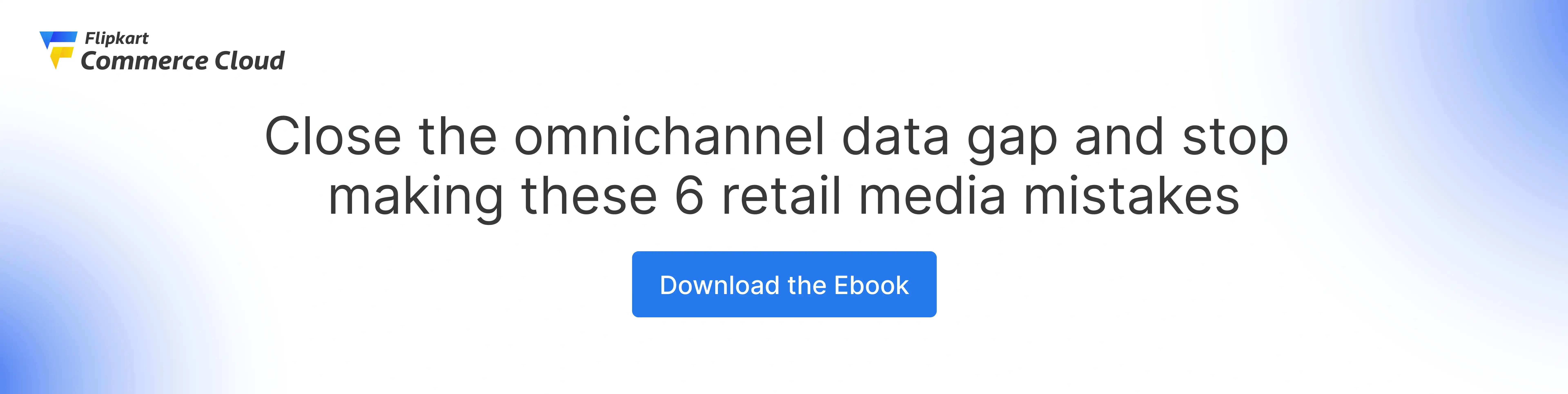 Download the full ebook: 6 critical retail media mistakes to avoid this year