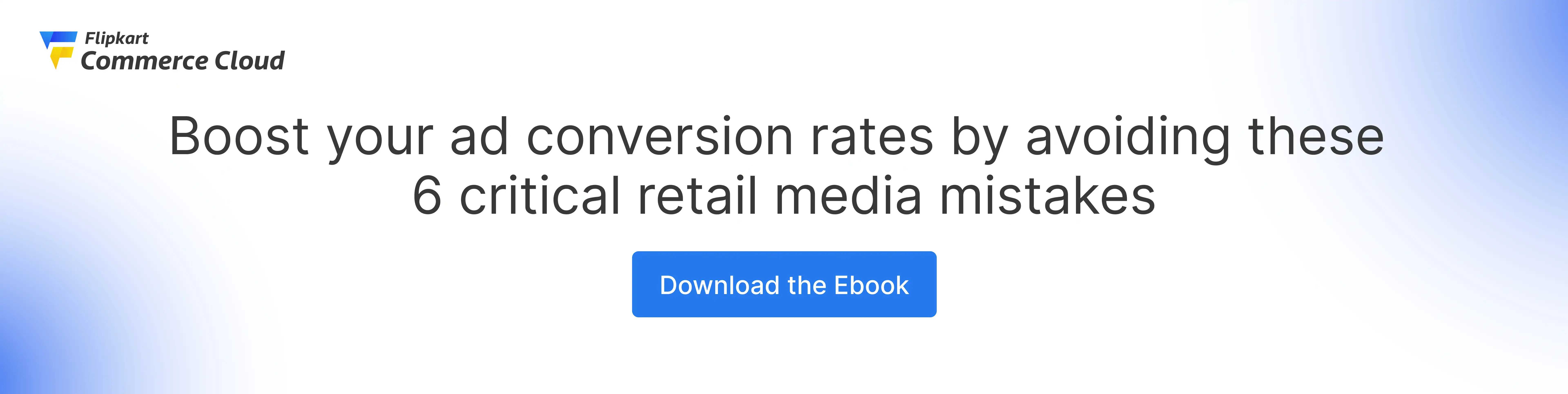 Download the full ebook: 6 critical retail media mistakes to avoid this year