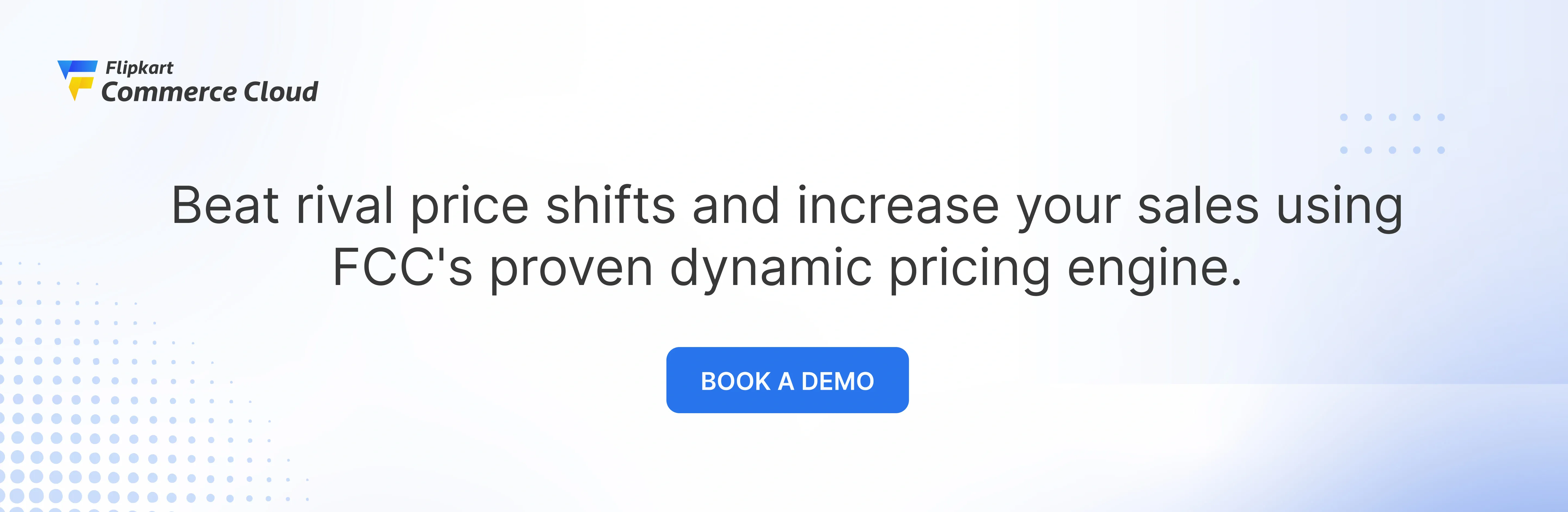 Track and beat aggressive competitor strategies with FCC dynamic pricing